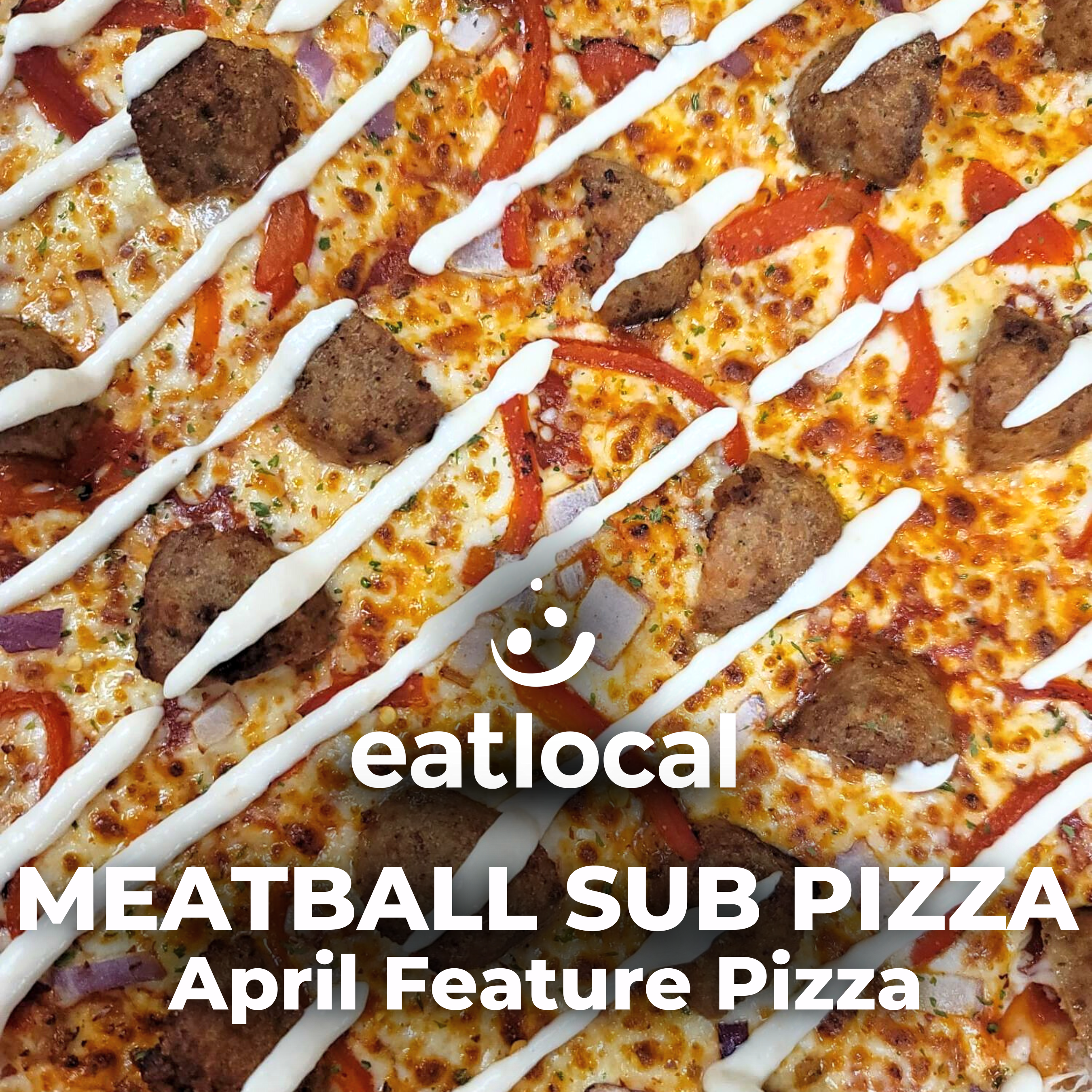 April's Feature Pizza: The Meatball Sub Pizza, a picture from our social media page.